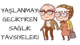 Yaşlanmayı Geciktiren Sağlık Tavsiyeleri