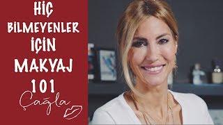 Çağla | Yeni Başlayanlar İçin Makyaj 101 | Güzellik Bakım